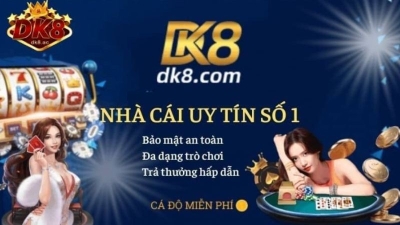 Nhà cái uy tín lâu năm DK8 dẫn đầu xu hướng cá cược